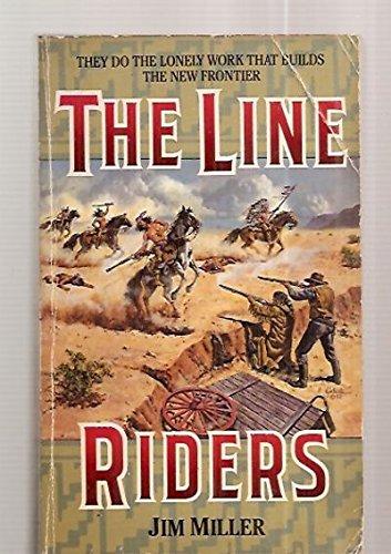 Book The Line Riders/They Do the Lonely Work That Builds the New Frontier free