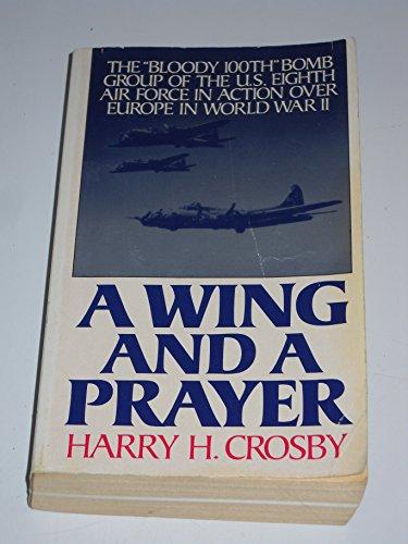 Book A Wing and a Prayer: The "Bloody 100Th" Bomb Group of the U.S. Eighth Air Force in Action over Europe in World War II free