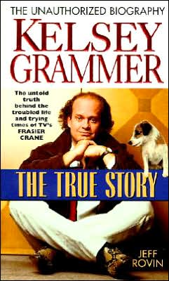 Book Kelsey Grammer: The True Story free Book Kelsey Grammer: The True Story free