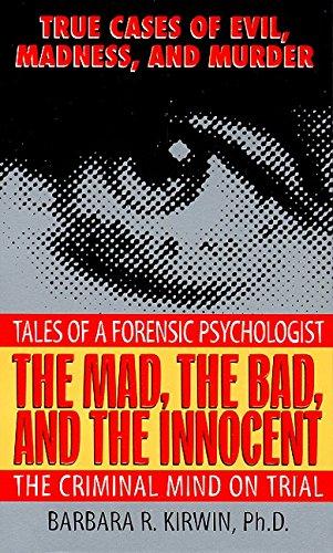 Book The Mad, the Bad, and the Innocent: The Criminal Mind on Trial--Tales of a Forensic Psychologist free