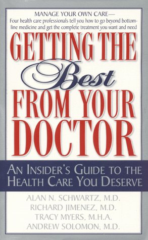 Book Getting The Best From Your Doctor: An Insider's Guide To The Health Care You Deserve free