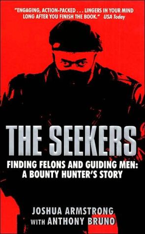 Book The Seekers: Finding Felons and Guiding Men: A Bounty Hunter's Story free