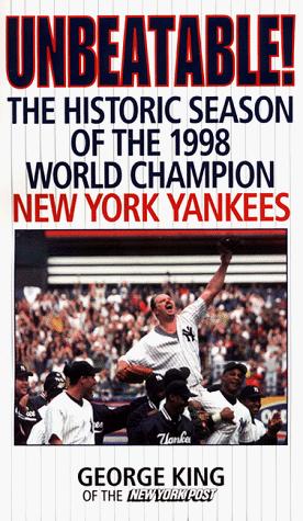 Book Unbeatable: The Historic Season Of The 1998 World Champion New York Yankees free