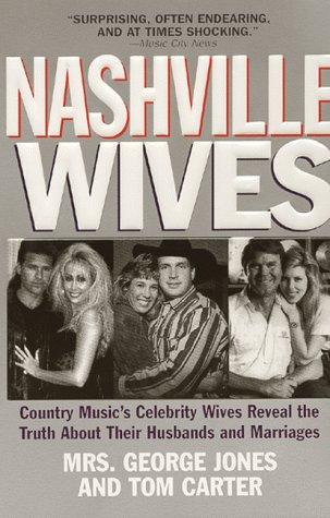 Book Nashville Wives: Country Music's Celebrity Wives Reveal the Truth about Their Husbands and Marriages free