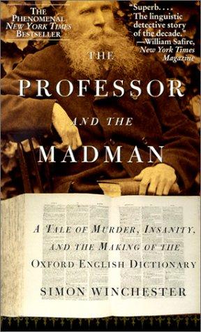 Book The Professor and the Madman: A Tale of Murder, Insanity, and the Making of the Oxford English Dictionary free