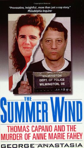 Book Summer Wind: Thomas Capano and the Murder of Anne Marie Fahey free