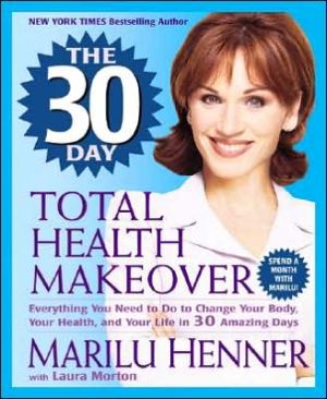 Book The 30 Day Total Health Makeover: Everything You Need to Do to Change Your Body, Your Health, and Your Life in 30 Amazing Days free