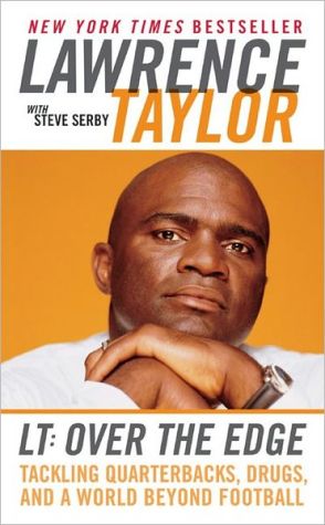 Book Lt: Over The Edge: Tackling Quarterbacks, Drugs, And A World Beyond Football free
