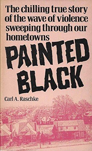 Book Painted Black: The Chilling True Story of the Wave of Violence Sweeping Through Our Hometowns free