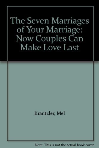 Book The Seven Marriages of Your Marriage: Now Couples Can Make Love Last free