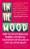 Book In the Mood: How to Create Romance, Passion, and Sexual Excitement by Falling in Love All over Again free