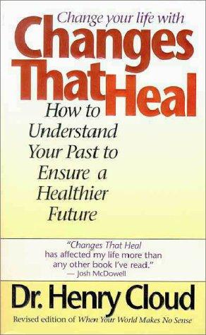 Book Changes That Heal: How to Understand Your Past to Ensure a Healthier Future free