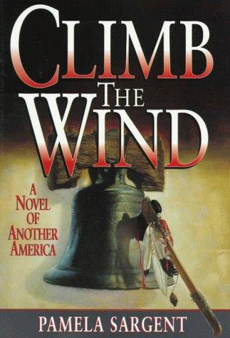 Book Climb the Wind: A Novel of Another America free
