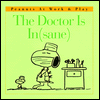 Book The Doctor Is In(sane) (Peanuts at Work & Play) free