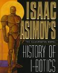 Book Isaac Asimov's History of I-Botics: An Illustrated Novel free