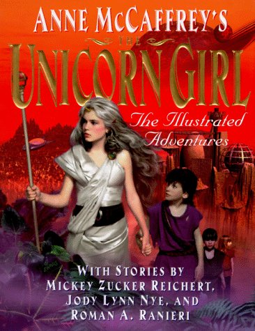 Book Anne McCaffrey's The Unicorn Girl: The Illustrated Adventures free