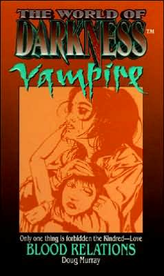 Book Blood Relations (World of Darkness : Vampire) free