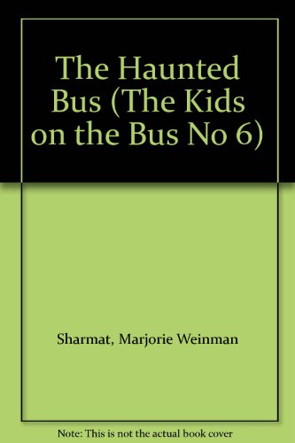 Book The Haunted Bus (The Kids on the Bus No 6) free