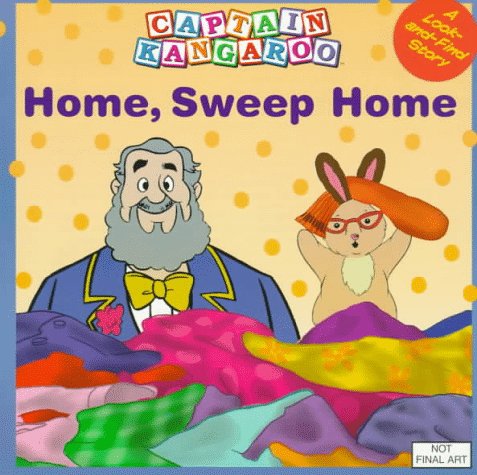 Book Captain Kangaroo: Home, Sweep Home (Captain Kangaroo, 1) free