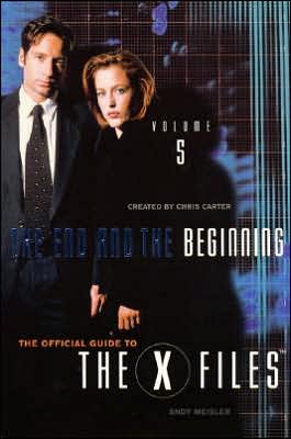 Book The End and the Beginning (The Official Guide to the X-Files, Vol. 5) free