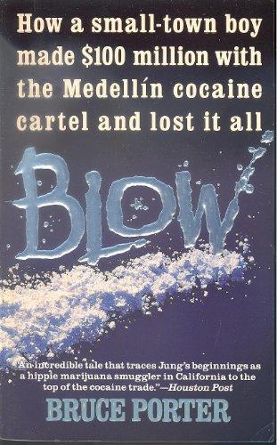 Book Blow: How a Small-Town Boy Made $100 Million With the Medellin Cocaine Cartel and Lost It All free