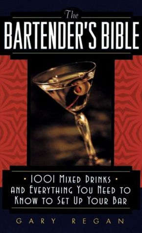 Book The Bartender's Bible: 1001 Mixed Drinks and Everything You Need to Know to Set Up Your Bar free