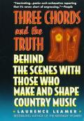 Book Three Chords and the Truth: Behind the Scenes with Those Who Make and Shape Country Music free