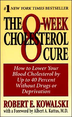 Book The 8-Week Cholesterol Cure: How to Lower Your Cholesterol by Up to 40 Percent Without Drugs or Deprivation free