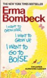 Book I Want to Grow Hair, I Want to Grow Up, I Want to Go to Boise (Children Surviving Cancer) free