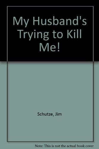Book My Husband's Trying to Kill Me! free