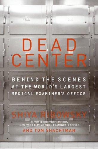 Book Dead Center: Behind the Scenes at the World's Largest Medical Examiner's Office free