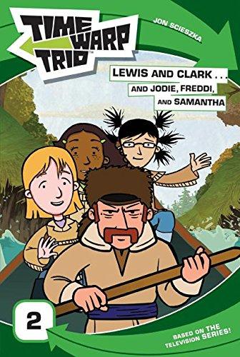 Book Time Warp Trio: Lewis and Clark...and Jodie, Freddi, and Samantha free