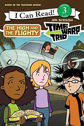 Book Time Warp Trio: The High and the Flighty (I Can Read Level 3) free
