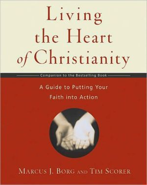 Book Living the Heart of Christianity: A Companion Workbook to The Heart of Christianity-A Guide to Putting Your Faith into Action free
