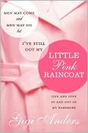 Book Men May Come and Men May Go ... But I've Still Got My Little Pink Raincoat: Life and Love In and Out of My Wardrobe (Spanish Edition) free
