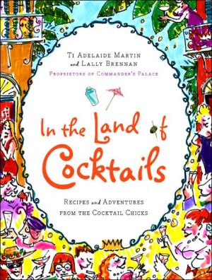 Book In the Land of Cocktails: Recipes and Adventures from the Cocktail Chicks free
