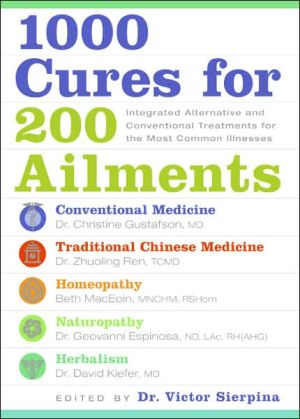 Book 1000 Cures for 200 Ailments: Integrated Alternative and Conventional Treatments for the Most Common Illnesses free
