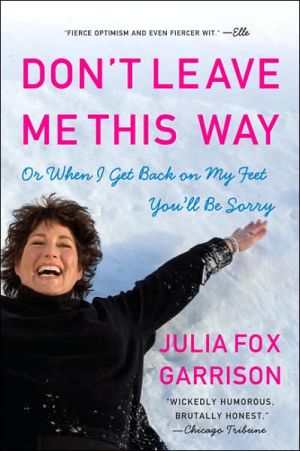 Book Don't Leave Me This Way: Or When I Get Back on My Feet You'll Be Sorry free