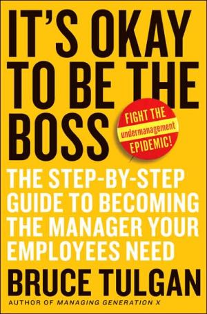 Book It's OK to Be the Boss: The Step-by-Step Guide to Becoming the Manager Your Employees Need free