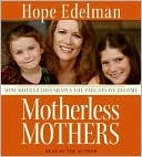Book Motherless Mothers CD: How Mother Loss Shapes the Parents We Become free