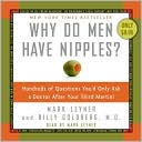 Book Why Do Men Have Nipples? CD: Hundreds of Questions You'd Only Ask A Doctor After Your Third Martini free