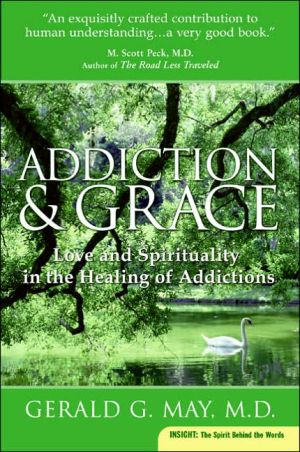 Book Addiction and Grace: Love and Spirituality in the Healing of Addictions free