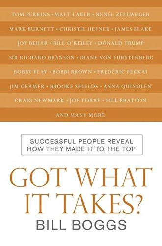 Book Got What It Takes?: Successful People Reveal How They Made It to the Top free