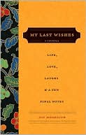 Book My Last Wishes...: A Journal of Life, Love, Laughs, & a Few Final Notes free