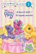Book My Little Pony: A Secret Gift/El regalo secreto (I Can Read Book 1) (Spanish Edition) free