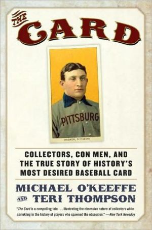 Book The Card: Collectors, Con Men, and the True Story of History's Most Desired Baseball Card free