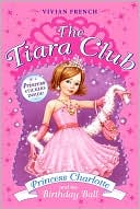 Book Princess Charlotte and the Birthday Ball (The Tiara Club, Book 1) free