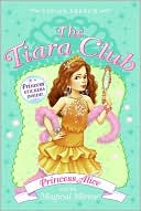 Book Princess Alice And the Magical Mirror (The Tiara Club, No. 4) free