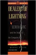 Book Dealers Of Lightning: Xerox Parc And The Dawn Of The Computer Age free