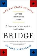 Book The Backwash Squeeze and Other Improbable Feats: A Newcomer's Journey into the World of Bridge free